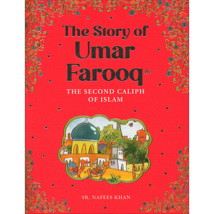 Umar Farooq: The Second Caliph of Islam