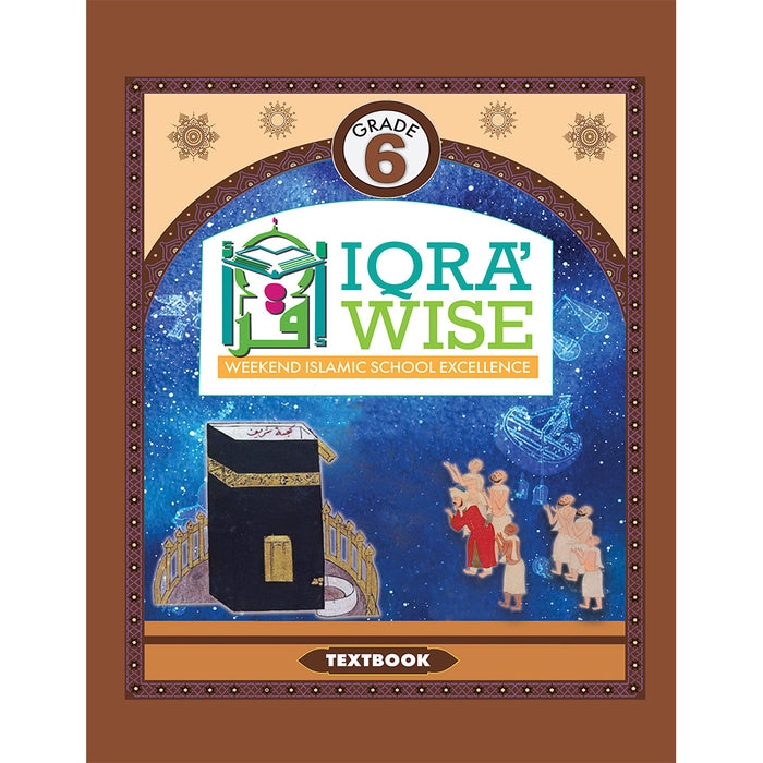 IQra' Wise (Weekend Islamic School Excellence) Textbook: Grade six