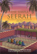 The Simple Seerah: The Story of Prophet Muhammad: Part One & Two (Set of 2 Books)