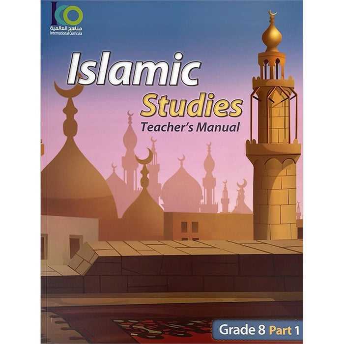 ICO Islamic Studies Teacher's Manual: Grade 8, Part 1