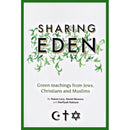 Sharing Eden: Green Teachings from Jews, Christians and Muslims