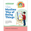 The Muslims Way of Doing Things: Islamic Etiquettes - Book 3