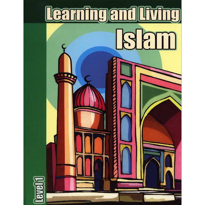 Learning and Living Islam: Level 1