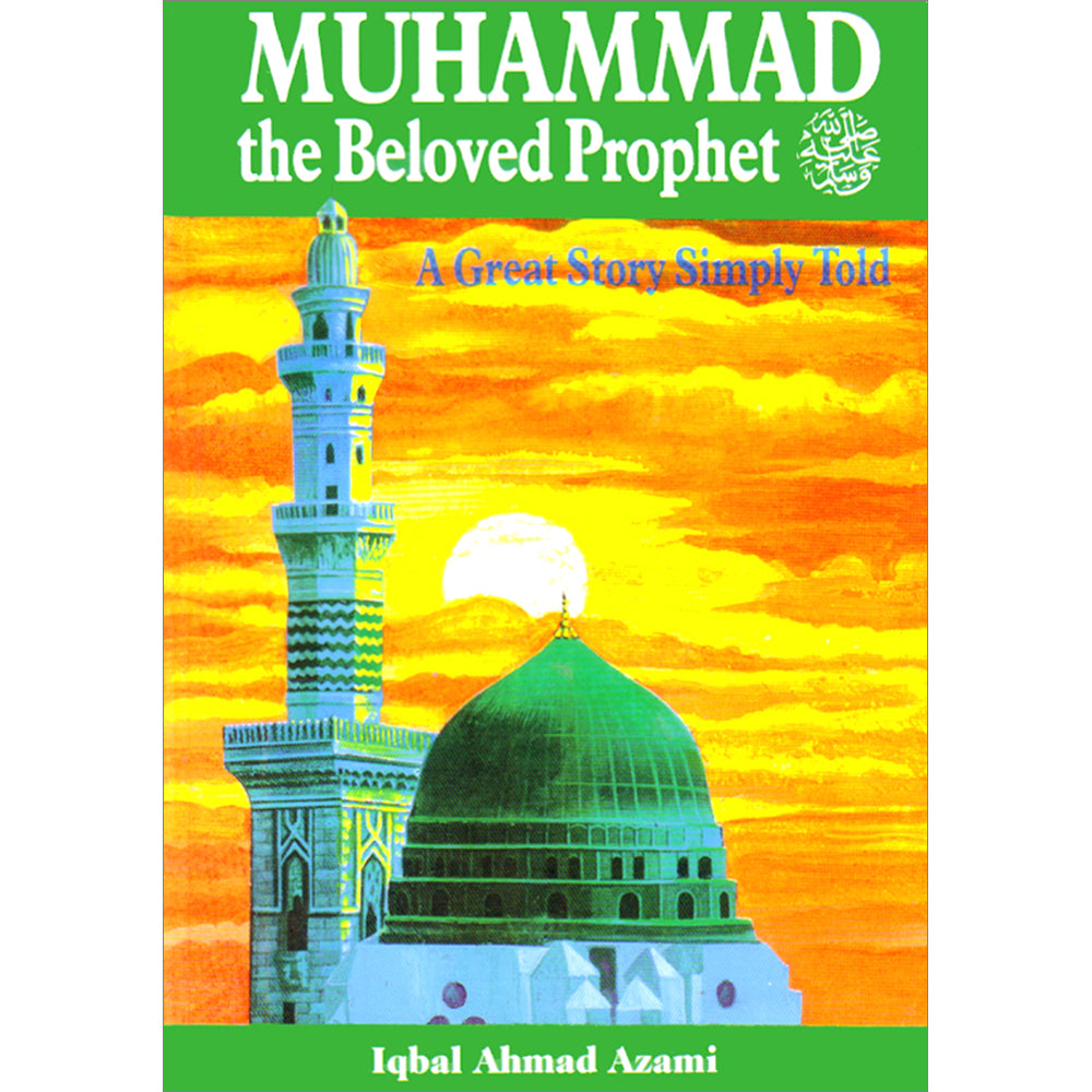 Muhammad the Beloved Prophet: Iqbal Ahmad Azami: 1872531393: Book