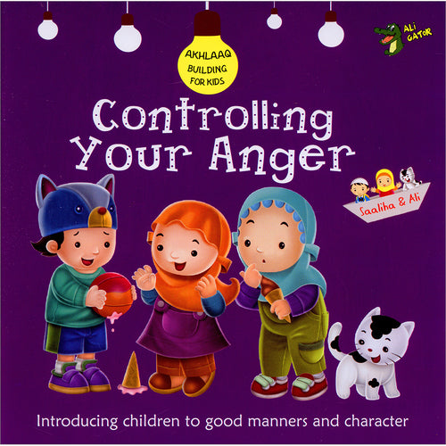 Controlling Your Anger (Akhlaq Building Series)