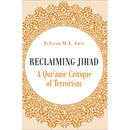 Reclaiming Jihad: A Qur'anic Critique of Terrorism