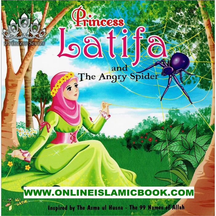 The 99 Names of Allah - Princess Series: Princess Latifa and the Angry Spider