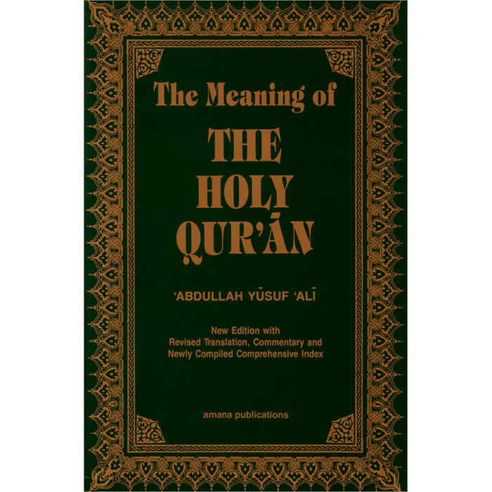 The Meaning of the Holy Qur'an (English, 6"x9")