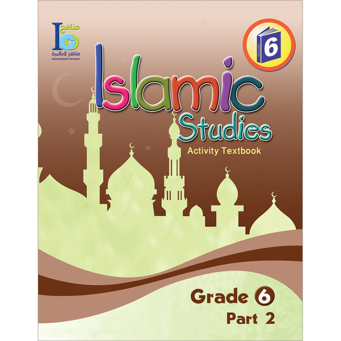 ICO Islamic Studies Workbook: Grade 6, Part 2