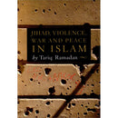 Jihad, Violence, War and Peace in Islam