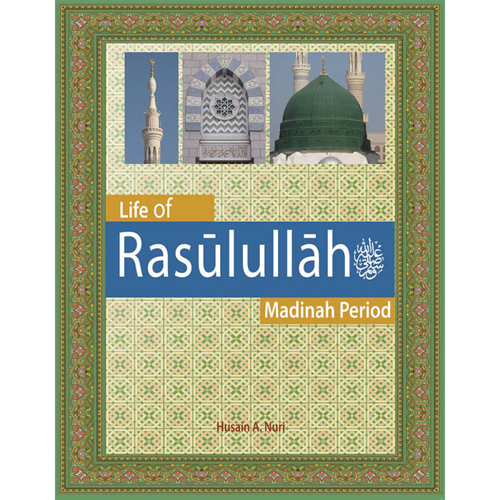 Life of Rasulullah (S): Madinah Period