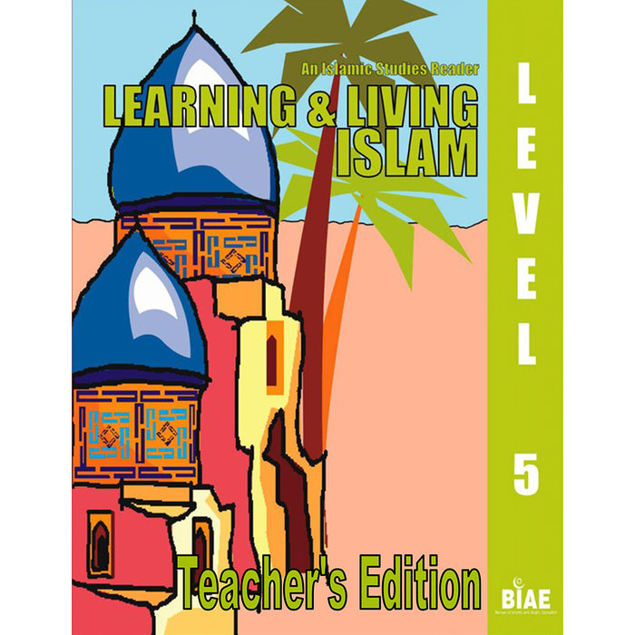 Learning and Living Islam Teacher's Edition: Level 5