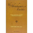 The Abrahamic Faiths: Judaism, Christianity, and Islam: Similarities & Contrasts