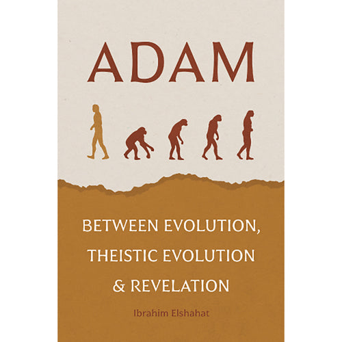 Adam: Between Evolution, Theistic Evolution & Revelation