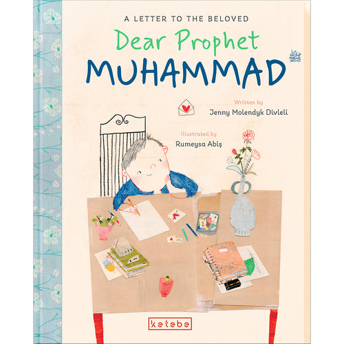 Dear Prophet Muhammad ﷺ‎: A Letter to the Beloved رسالة إلى الحبيب: النبي محمد ﷺ‎