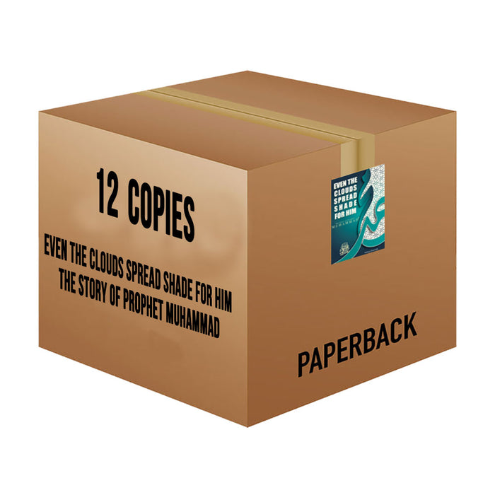 Even the Clouds Spread Shade for Him: The Story of Prophet Muhammad (12 Copies Bulk)