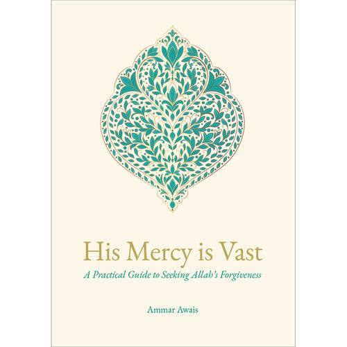 His Mercy is Vast: A Practical Guide to Seeking Allah's Forgiveness