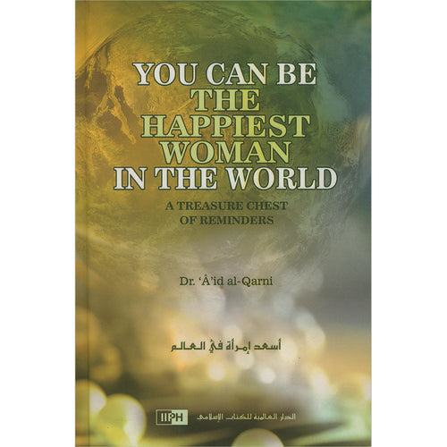 You Can Be The Happiest Woman In The World - A Treasure Chest of Reminders أسعد امرأة في العالم