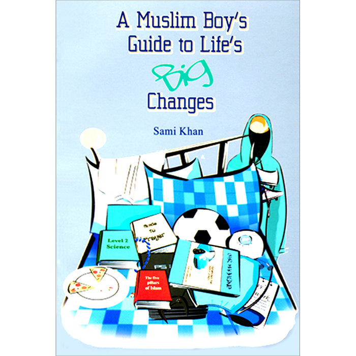 A Muslim Boy's Guide to Life's Big Changes (Old Edition)