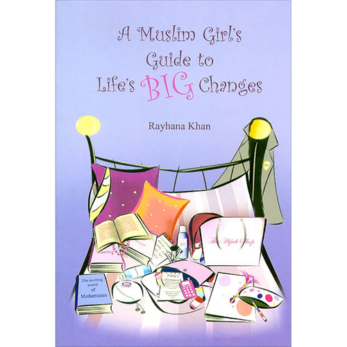 A Muslim Girl's Guide to Life's Big Changes (Old Edition)