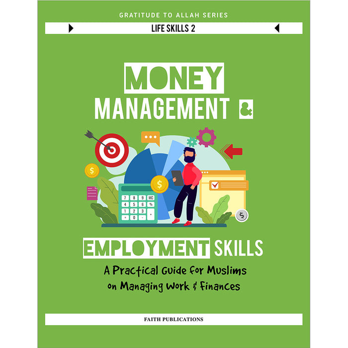 Money Management and Employment Skills: A Practical Guide for Muslims on Managing Work and Finances