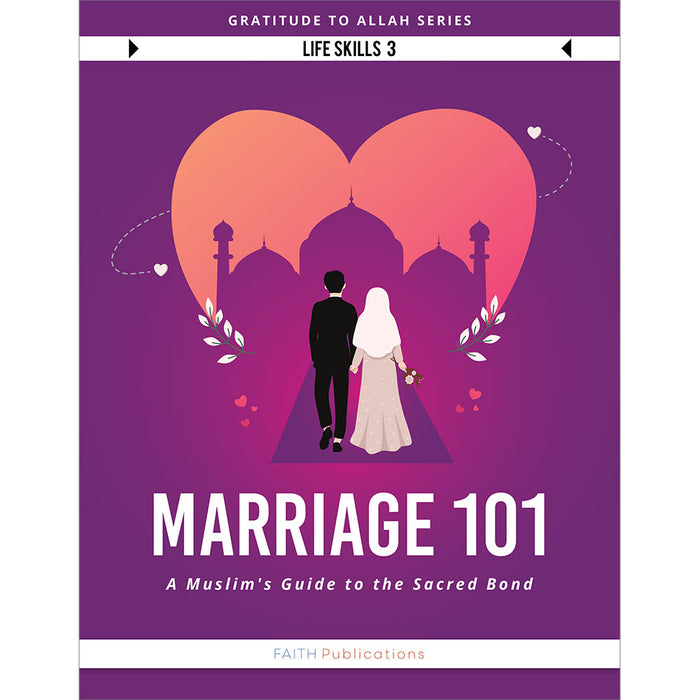 Marriage 101: A Muslim's Guide to the Scared Bond