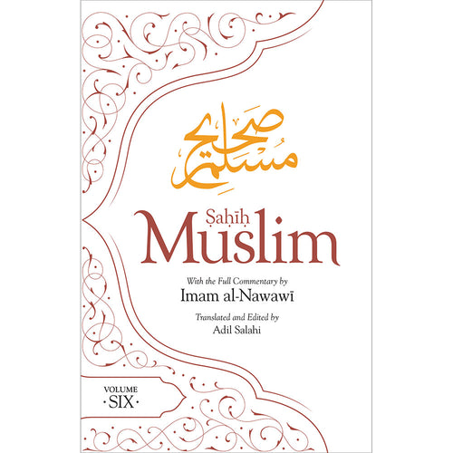 Sahih Muslim with The Full Commentary by Imam Al-Nawawi (Volume 6)