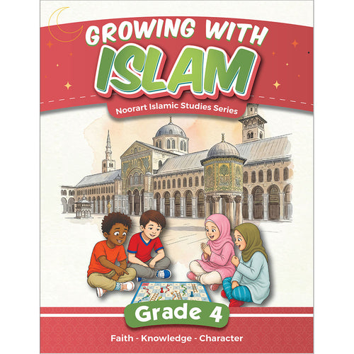 Growing with Islam - Noorart Islamic Studies: Grade 4