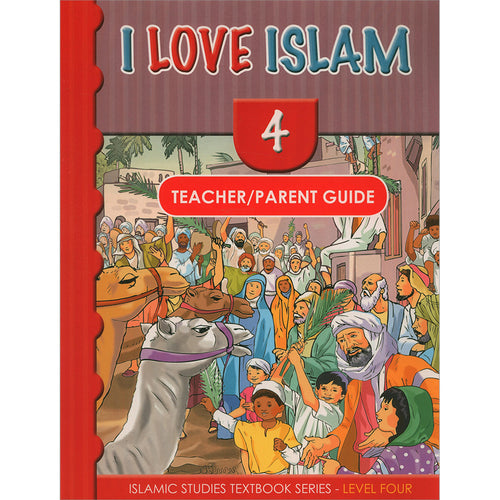 I Love Islam Teacher/Parent Guide: Level 4