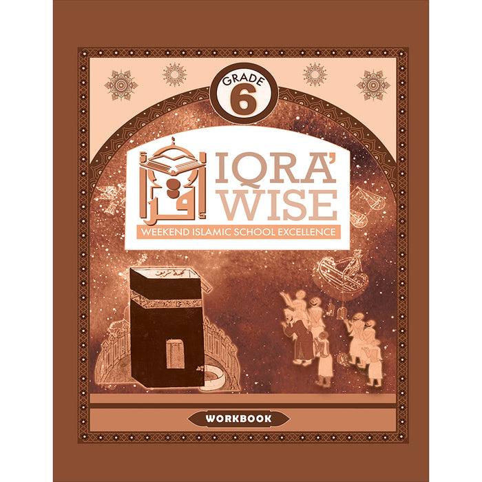 Iqra' Wise (Weekend Islamic School Excellence) Workbook: Grade six