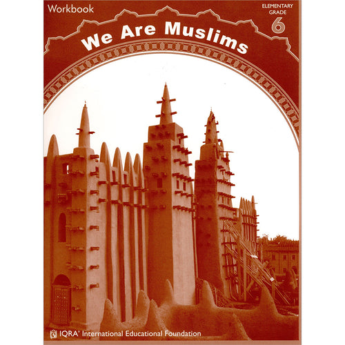 We Are Muslims Workbook: Grade 6