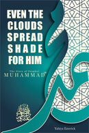 Even the Clouds Spread Shade for Him: The Story of Prophet Muhammad (12 Copies Bulk)