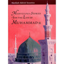Marvellous Stories From the Life of Muhammad