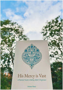 His Mercy is Vast: A Practical Guide to Seeking Allah's Forgiveness