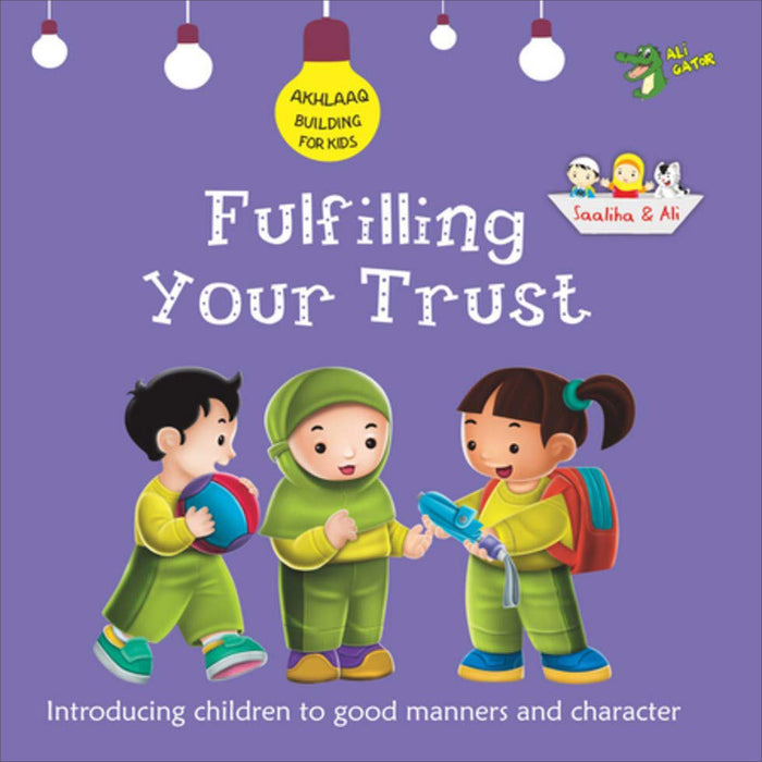 Fulfilling Your Trust (Akhlaaq Building Series)