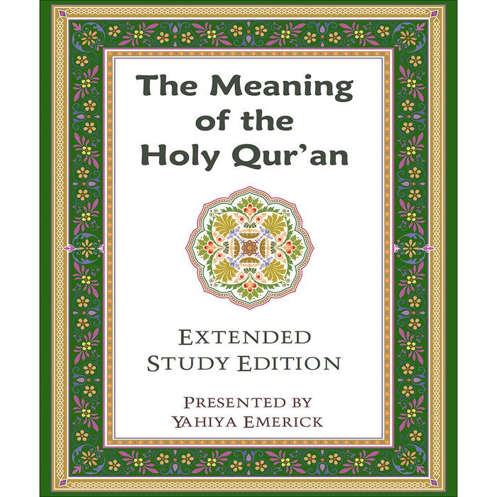 The Meaning of the Holy Qur'an in Today's English Extended Study Edition