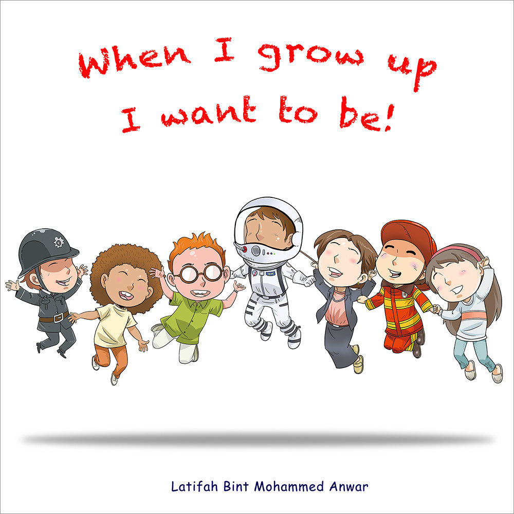 When I Grow up I Want to Be!: Latifah Bint Mohammed: Book: Noorart