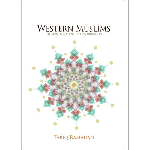 Western Muslims: From Integration to Contribution