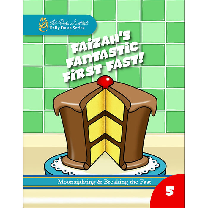Daily Du'aa Series: (Faizah's Fantastic First Fast) Book 5