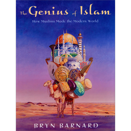 The Genius of Islam: How Muslims Made the Modern World