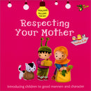 Respecting Your Mother (Akhlaaq Building Series)