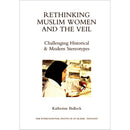 Rethinking Muslim Women And the Veil