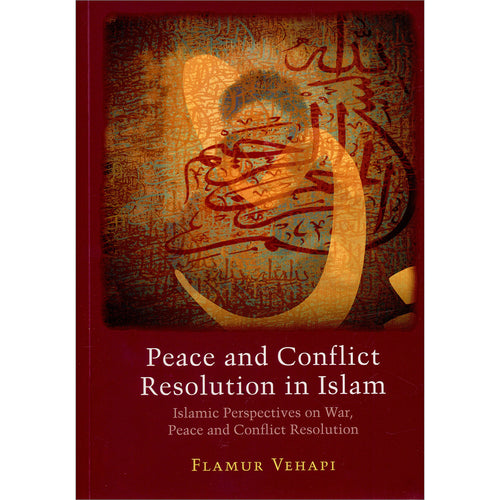 Peace and Conflict Resolution in Islam