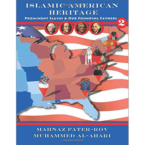 Islamic American Heritage (Prominent Slaves & Our Founding Fathers): Book 2