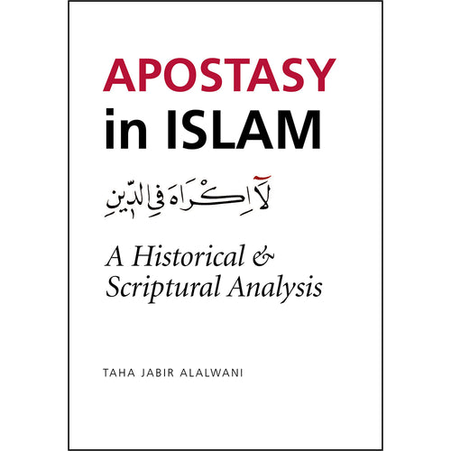 Apostasy in Islam: A Historical and Scriptural Analysis
