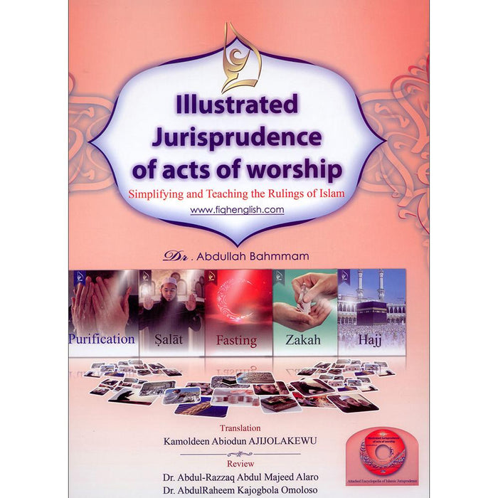 Illustrated Jurisprudence of acts of worship: Simplifying and Teaching the Rules of Islam  (Hardcover)