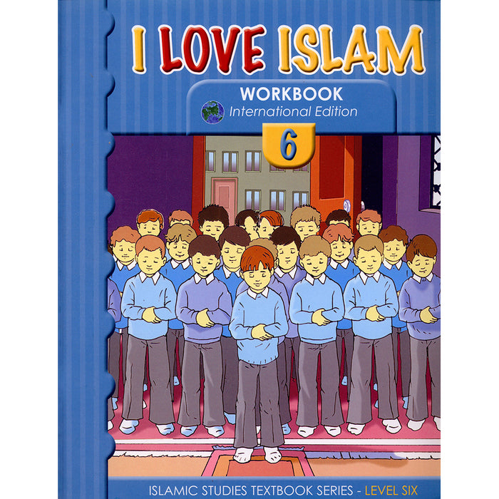 I Love Islam Workbook: Level 6 (International/Weekend Edition)