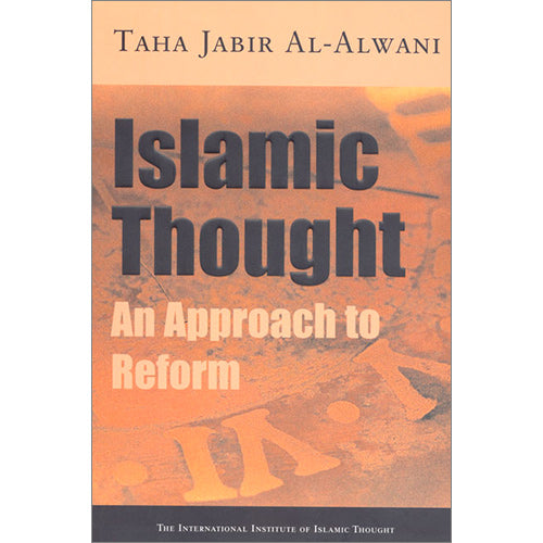 Islamic Thought - an Approach to Reform