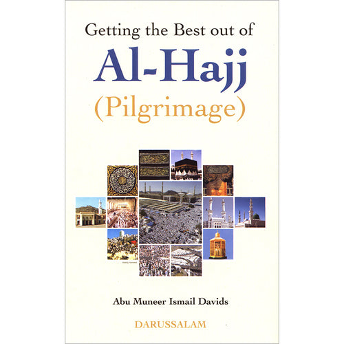 Getting the Best out of Al-Hajj (Pilgrimage)