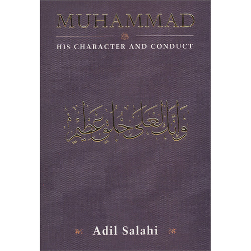 Muhammad: His Character and Conduct